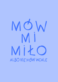 Plakat MÓW MI MIŁO