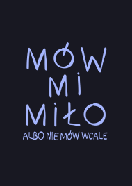 Plakat MÓW MI MIŁO