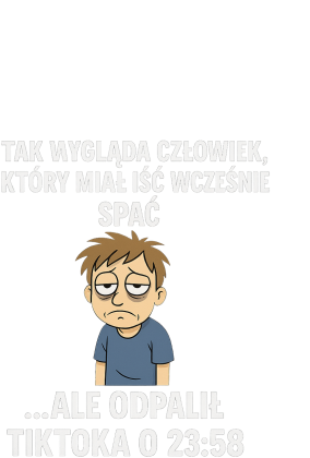 Miałem iść spać... ale TikTok