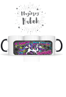 Magiczny Kubek "Rebel Unicorn" – I DON'T BELIEVE IN HUMANS - DOW BLE - Kolekcja Odkrywcy