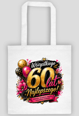 Torba na 60 urodziny – 60 lat, Wszystkiego najlepszego, Torba prezentowa - Wzoria
