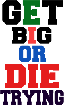 T-SHIRT " Get big or die trying" white