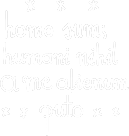 EKOTORBA HOMO SUM; HUMANI NIHIL A ME ALIENUM PUTO