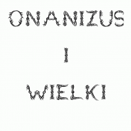 Onanizus I Wielki