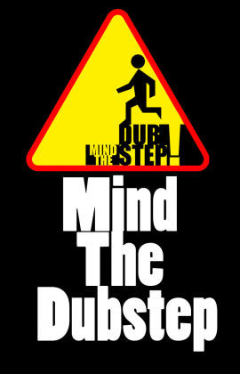 Mind the Dubstep BLACK