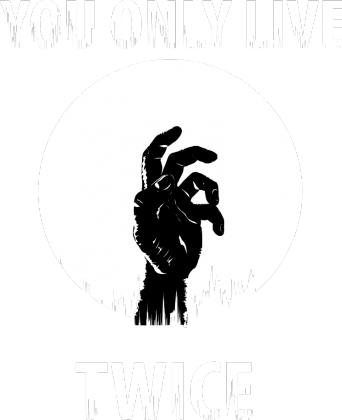 You only live twice