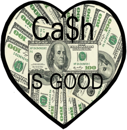 CASH IS GOOD