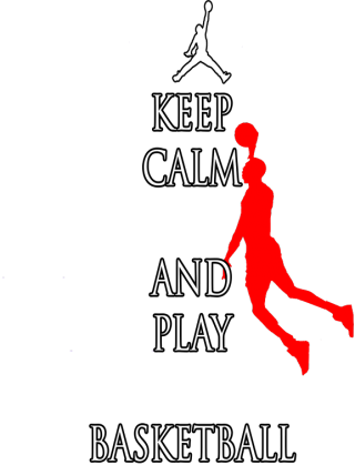 Keep calm and play basketball