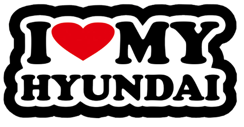I LOVE MY HYUNDAI