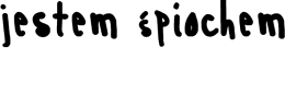 Jestem śpiochem