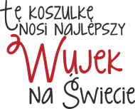 Bluza dla najlepszego Wujka Antosia