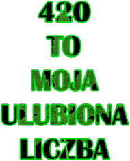 420 To Moja Ulubiona Liczba - męska