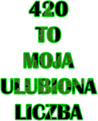 420 To Moja Ulubiona Liczba - męska