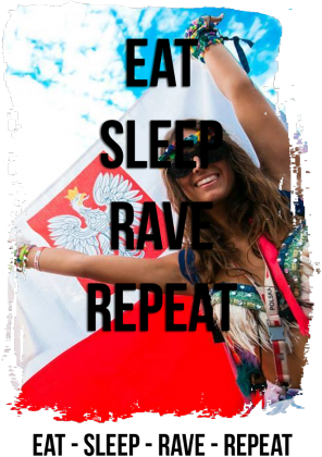 EAT - SLEEP - RAVE - REPEAT WZÓR 1