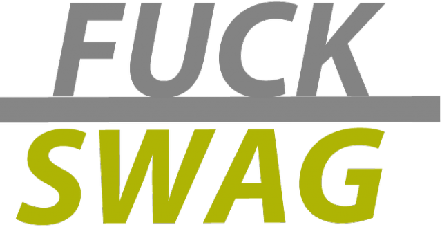 FUCK SWAG