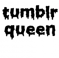 Tumblr Queen