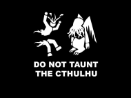 Do Not Taunt The Cthulhu