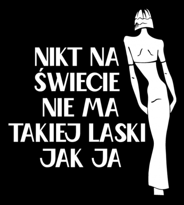 Koszulka Męska - "Nikt na świecie nie ma takiej laski jak ja"