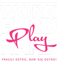 Work hard, play hard