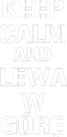 Bluza Keep Calm And Lewa W Górę