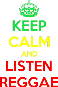 keep calm And Listen Reggae