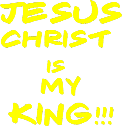 Jesus Christ is my King!!!