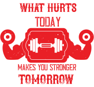 What hurts today makes you stronger tomorrow