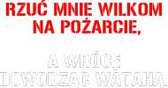 Wrócę ze zdwojoną siłą!