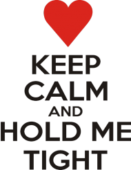 Keep calm and hold me Walentynki