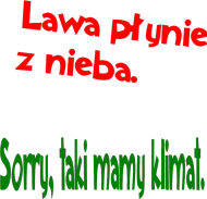 Sorry , taki mamy klimat.