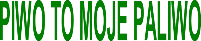 Piwo to moje paliwo