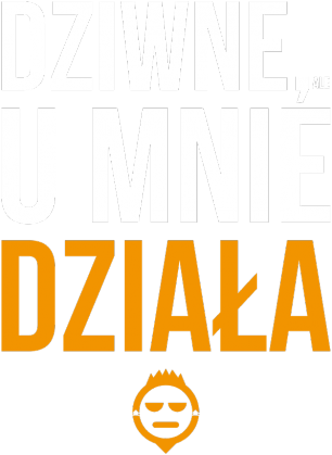 Koszulka 2 - Dziwne, ale u mnie działa - dziwneumniedziala.com - koszulki dla informatyków