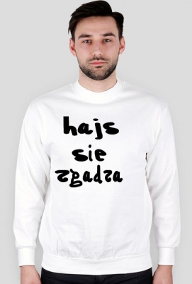 Bluza Biała ,,Hajs Się Zgadza (MAMA SPONSORING)" - KTB