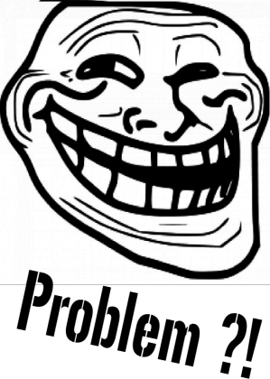 Trollface Problem ?!