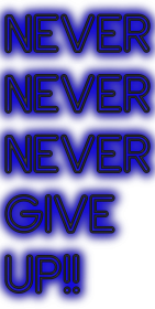 Never Giver Up