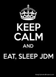 KEEP CALM AND EAT SLEEP JDM