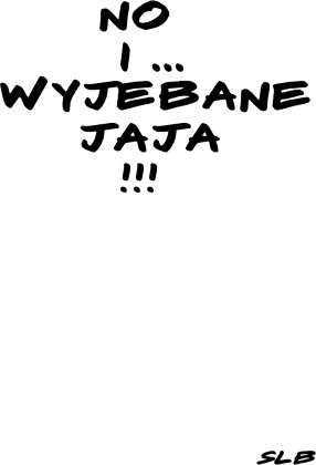 SLB-WYJEBANE JAJA