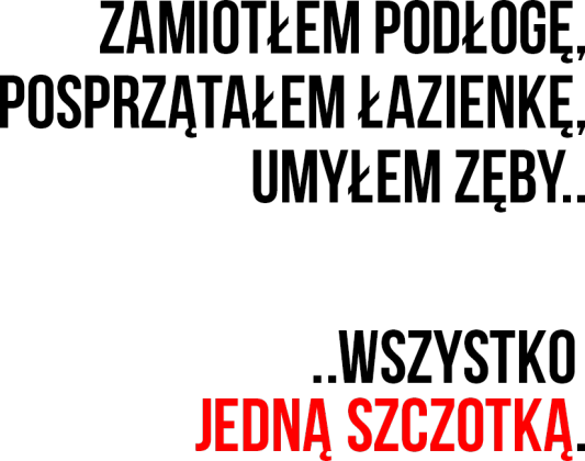Wszystko jedną szczotką