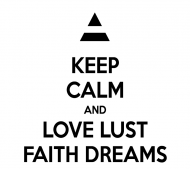 Love Lust Faith Dreams