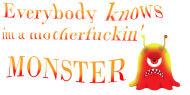Motherfuckin' Monster