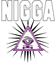 NIGGA ILLUMINATI WHITE