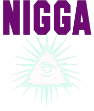 NIGGA ILLUMINATI