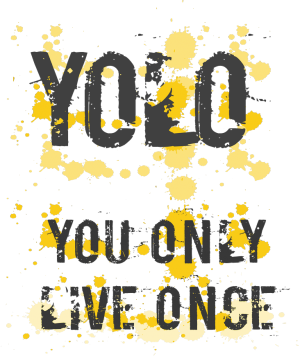UNIKALNY design YOLO You Only Live Once "Żyje się tylko raz" - nadruk