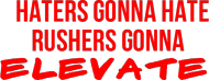 Torba HATERS GONNA HATE, RUSHERS GONNA ELEVATE