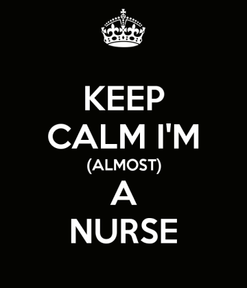 Keep calm, I'm (almost) A NURSE