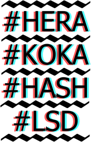 #HERA#KOKA#HASH#LSD