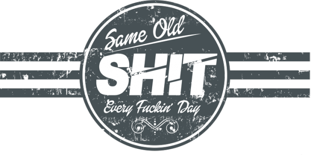 "Same Old Shit"