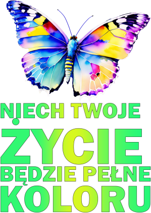 Bluza-"Niech twoje życie będzie pełne koloru"