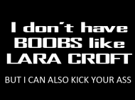 I don't have boobs like Lara Croft - Damski T-shirt kolor czarny