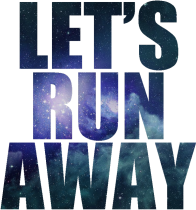 Let's Run Away - Galaxy Blue